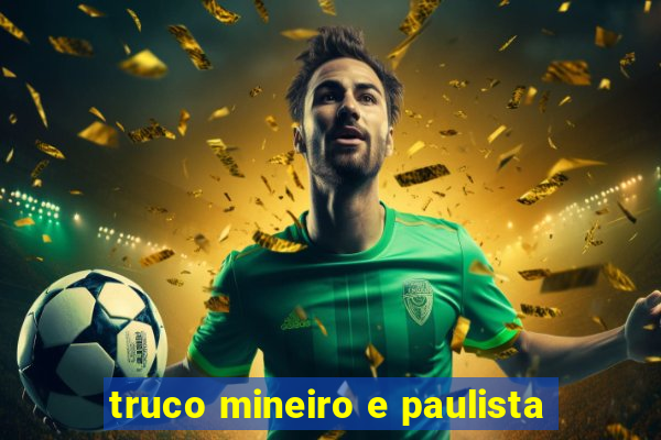 truco mineiro e paulista